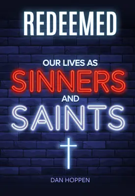 Erlöst: Unser Leben als Sünder und Heilige - Redeemed: Our Lives as Sinners and Saints