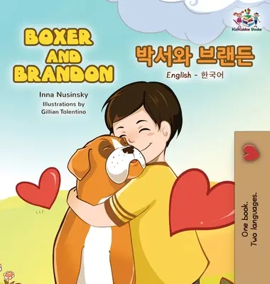 Boxer und Brandon: Englisch Koreanisch Zweisprachige Kinderbücher - Boxer and Brandon: English Korean Bilingual Children's Books
