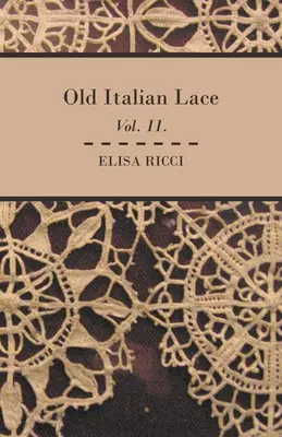 Alte italienische Spitze - Band II. - Old Italian Lace - Vol. II.