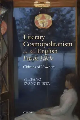 Literarischer Kosmopolitismus im englischen Fin de Sicle: Bürger von Nirgendwo - Literary Cosmopolitanism in the English Fin de Sicle: Citizens of Nowhere