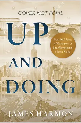 Aufstehen und loslegen: Zwei Präsidenten, drei Fehler und ein großartiges Wochenende - Berührungspunkte mit einer besseren Welt - Up and Doing: Two Presidents, Three Mistakes, and One Great Weekend--Touchpoints to a Better World