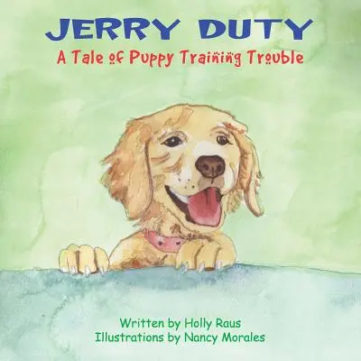 Jerry Duty: Eine Geschichte über Probleme bei der Welpenerziehung - Jerry Duty: A Tale of Puppy Training Trouble