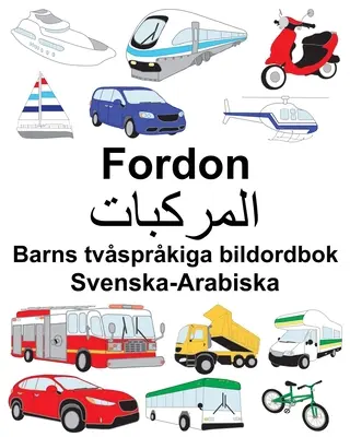 Schwedisch-Arabisch Fordon Mehrsprachiges Bilderwörterbuch für Kinder - Svenska-Arabiska Fordon Barns tvsprkiga bildordbok