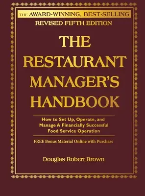 Das Handbuch für Restaurantleiter: Wie man einen finanziell erfolgreichen Gastronomiebetrieb aufbaut, betreibt und verwaltet [mit CDROM] - The Restaurant Manager's Handbook: How to Set Up, Operate, and Manage a Financially Successful Food Service Operation [With CDROM]