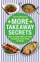 More Takeaway Secrets - Wie Sie mehr von Ihrem Lieblings-Fastfood zu Hause kochen können - More Takeaway Secrets - How to Cook More of your Favourite Fast Food at Home