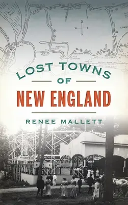 Verlorene Städte in Neuengland - Lost Towns of New England