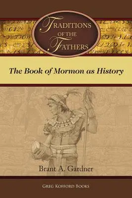 Traditionen der Väter: Das Buch Mormon als Geschichte - Traditions of the Fathers: The Book of Mormon as History