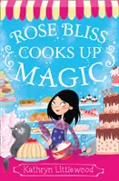 Rose Bliss kocht Magie - Rose Bliss Cooks up Magic