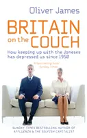 Britain On The Couch - Wie uns das Mithalten mit den Joneses seit 1950 deprimiert hat - Britain On The Couch - How keeping up with the Joneses has depressed us since 1950