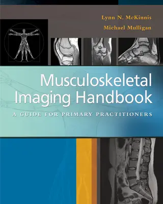 Handbuch zur muskuloskelettalen Bildgebung: Ein Leitfaden für Allgemeinmediziner - Musculoskeletal Imaging Handbook: A Guide for Primary Practitioners