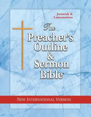 Die Prediger-Grundriss- & Predigtbibel: Jeremia - Klagelieder: Neue Internationale Fassung - The Preacher's Outline & Sermon Bible: Jeremiah-Lamentations: New International Version
