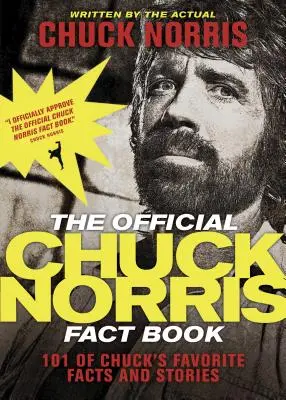 Das offizielle Chuck Norris Faktenbuch: 101 von Chucks beliebtesten Fakten und Geschichten - The Official Chuck Norris Fact Book: 101 of Chuck's Favorite Facts and Stories