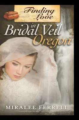 Suche nach Liebe in Bridal Veil, Oregon - Finding Love in Bridal Veil, Oregon