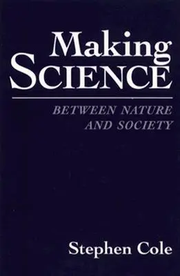 Wissenschaft machen: Zwischen Natur und Gesellschaft - Making Science: Between Nature and Society