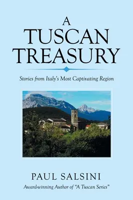 Eine toskanische Schatzkammer: Geschichten aus Italiens fesselndster Region - A Tuscan Treasury: Stories from Italy's Most Captivating Region