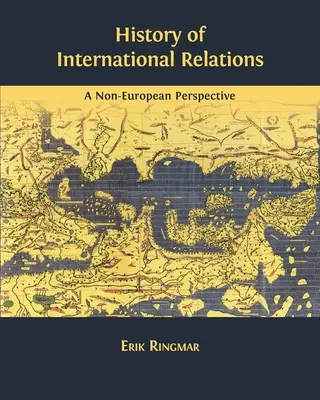Geschichte der internationalen Beziehungen: Eine nicht-europäische Perspektive - History of International Relations: A Non-European Perspective