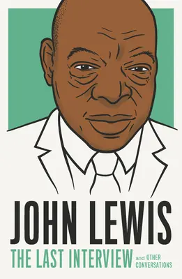 John Lewis: Das letzte Interview: Und andere Unterhaltungen - John Lewis: The Last Interview: And Other Conversations