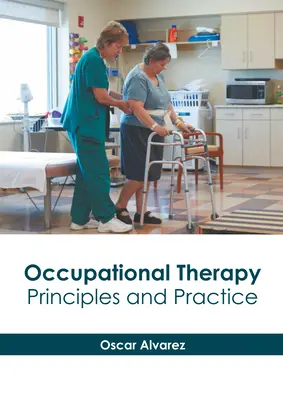 Beschäftigungstherapie: Prinzipien und Praxis - Occupational Therapy: Principles and Practice