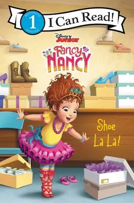 Disney Junior Fancy Nancy: Schuh-La-La! - Disney Junior Fancy Nancy: Shoe La La!