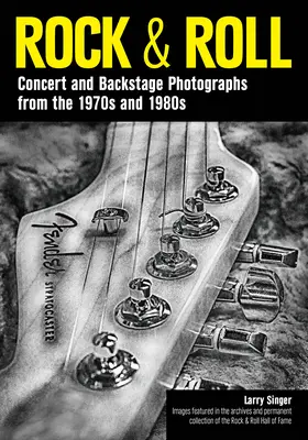 Rock & Roll: Konzert- und Backstage-Fotografien aus den 1970er und 1980er Jahren - Rock & Roll: Concert and Backstage Photographs from the 1970s and 1980s