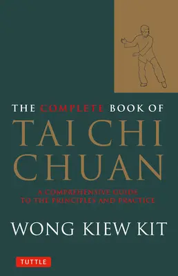 Das vollständige Buch des Tai Chi Chuan: Ein umfassender Leitfaden zu den Grundsätzen und der Praxis - The Complete Book of Tai Chi Chuan: A Comprehensive Guide to the Principles and Practice