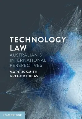 Technologierecht: Australische und internationale Perspektiven - Technology Law: Australian and International Perspectives