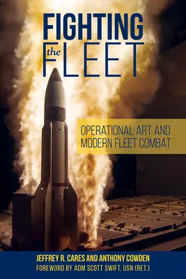 Kampf gegen die Flotte: Operative Kunst und moderne Flottenbekämpfung - Fighting the Fleet: Operational Art and Modern Fleet Combat