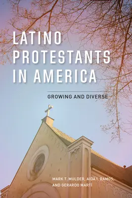 Latino-Protestanten in Amerika: Wachsend und vielfältig - Latino Protestants in America: Growing and Diverse