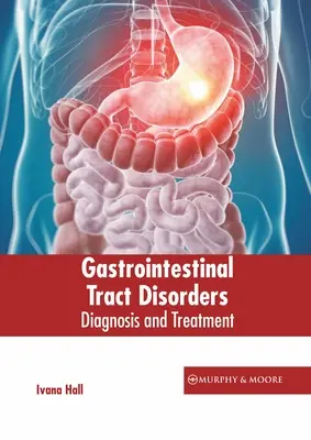 Störungen des Magen-Darm-Trakts: Diagnose und Behandlung - Gastrointestinal Tract Disorders: Diagnosis and Treatment