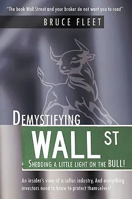 Entmystifizierung der Wall Street: Ein wenig Licht ins Dunkel der BULL! - Demystifying Wall Street: Shedding a little light on the BULL!