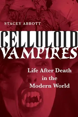 Zelluloid-Vampire: Das Leben nach dem Tod in der modernen Welt - Celluloid Vampires: Life After Death in the Modern World