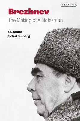 Breschnew: Die Entwicklung eines Staatsmannes - Brezhnev: The Making of a Statesman