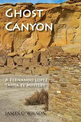 Geister-Schlucht: Ein Fernando Lopez-Santa-Fe-Rätsel - Ghost Canyon: A Fernando Lopez Santa Fe Mystery