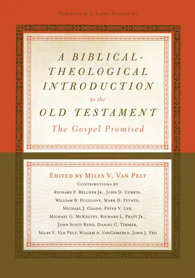 Eine biblisch-theologische Einführung in das Alte Testament: Das verheißene Evangelium - A Biblical-Theological Introduction to the Old Testament: The Gospel Promised