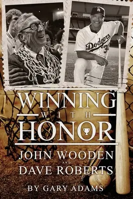 Gewinnen mit Ehre: John Wooden - Dave Roberts - Winning With Honor: John Wooden Dave Roberts