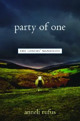 Party of One: Das Manifest des Einzelgängers - Party of One: The Loner's Manifesto