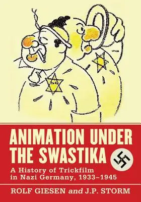 Animation unter dem Hakenkreuz: Eine Geschichte des Trickfilms in Nazi-Deutschland, 1933-1945 - Animation Under the Swastika: A History of Trickfilm in Nazi Germany, 1933-1945