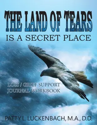 Das Land der Tränen: Ist ein geheimer Ort - The Land of Tears: Is a Secret Place