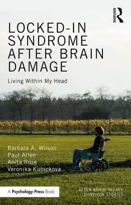 Das Locked-in-Syndrom nach Hirnschädigung: Leben in meinem Kopf - Locked-in Syndrome after Brain Damage: Living within my head