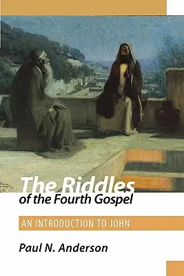 Die Rätsel des Vierten Evangeliums: Eine Einführung in Johannes - The Riddles of the Fourth Gospel: An Introduction to John