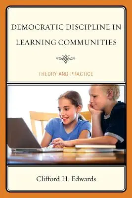 Demokratische Disziplin in Lerngemeinschaften: Theorie und Praxis - Democratic Discipline in Learning Communities: Theory and Practice