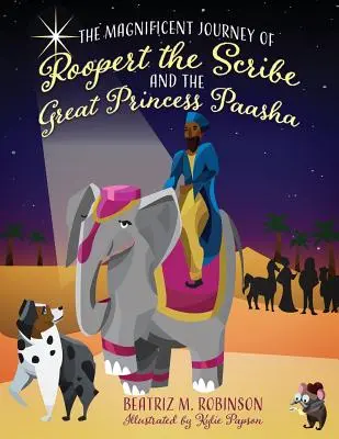 Die wunderbare Reise von Roopert dem Schreiber und der großen Prinzessin Paasha - The Magnificent Journey of Roopert the Scribe and the Great Princess Paasha