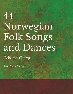 44 Norwegische Volkslieder und Tänze - Noten für Klavier - 44 Norwegian Folk Songs and Dances - Sheet Music for Piano