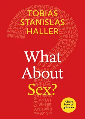 Was ist mit Sex? Ein kleines Buch mit Ratschlägen - What about Sex?: A Little Book of Guidance