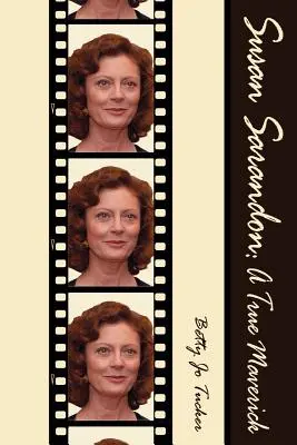 Susan Sarandon: Ein echter Maverick - Susan Sarandon: A True Maverick