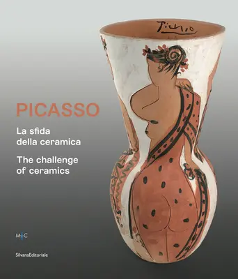 Picasso: Die Herausforderung der Keramik - Picasso: The Challenge of Ceramics