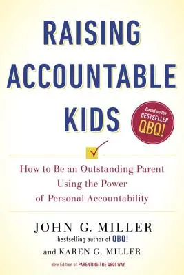 Verantwortungsbewusste Kinder erziehen: Wie man mit der Kraft der persönlichen Verantwortlichkeit ein hervorragender Elternteil wird - Raising Accountable Kids: How to Be an Outstanding Parent Using the Power of Personal Accountability