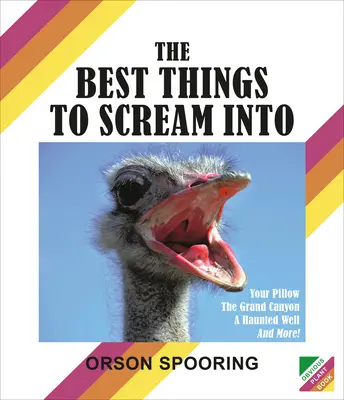 Die besten Dinge zum Hineinschreien - The Best Things to Scream Into