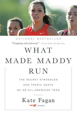 Was Maddy zum Laufen brachte: Die geheimen Kämpfe und der tragische Tod eines typisch amerikanischen Teenagers - What Made Maddy Run: The Secret Struggles and Tragic Death of an All-American Teen