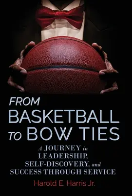 Vom Basketball zur Fliege: Eine Reise in die Welt der Führung, der Selbstentdeckung und des Erfolgs durch Dienst - From Basketball to Bow Ties: A Journey in Leadership, Self-Discovery, and Success through Service